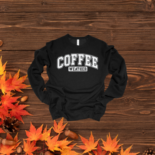 Coffee Weather Crewneck Sweatshirt | Fall Vibes
