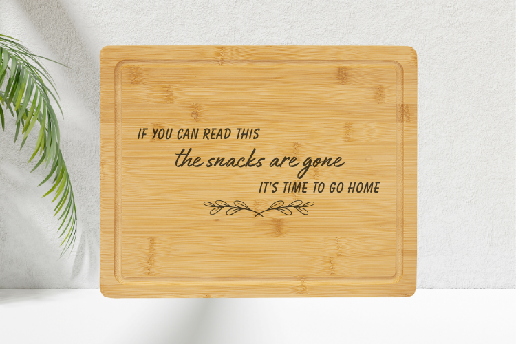 If You Can Read This, The Snacks Are Gone, It’s Time to Go Home | Funny Bamboo Cutting Board