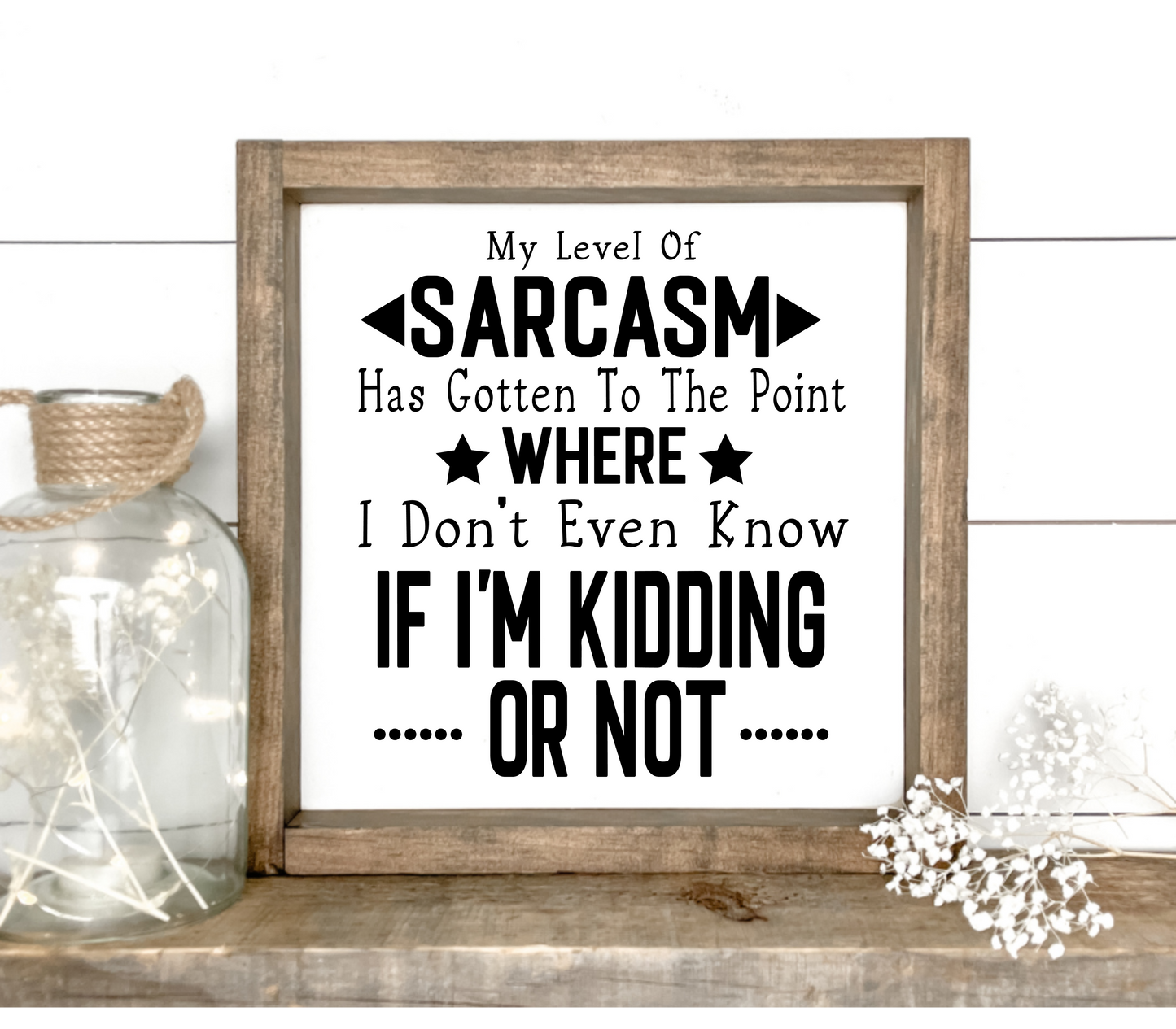 Framed white sign with black lettering: “My level of sarcasm” funny wooden sign, framed, white with black text