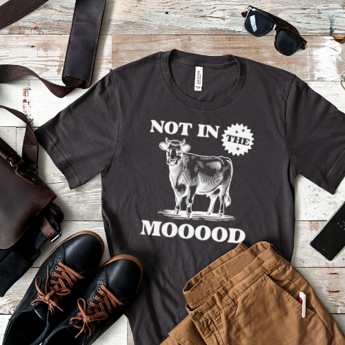 Funny cow t-shirt with βNot in the Moodβ saying, farm-style graphic tee