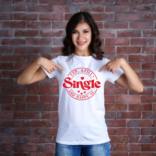 Yep, Still Single and Happy AF Statement Tee
