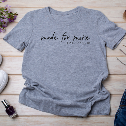 Unisex faith-inspired t-shirt with ‘Made for More’ design.