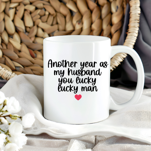 Another Year as My Husband, You Lucky Lucky Man - 15 oz Ceramic Coffee Mug