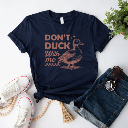 Don't Duck With Me T-Shirt – Funny & Sassy Duck Design