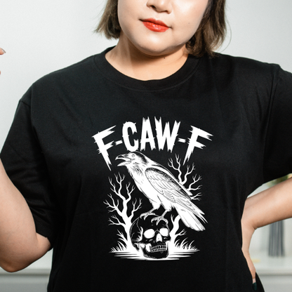 F-CAW-F Shirt, Sweatshirt, or Hoodie | Funny Raven & Rooster Snarky Design