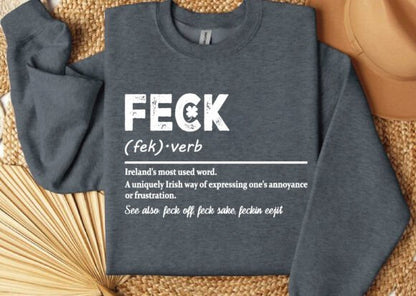 Feck T-Shirt or Crewneck Sweatshirt – Funny Irish Slang Definition Shirt