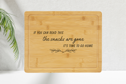 If You Can Read This, The Snacks Are Gone, It’s Time to Go Home | Funny Bamboo Cutting Board