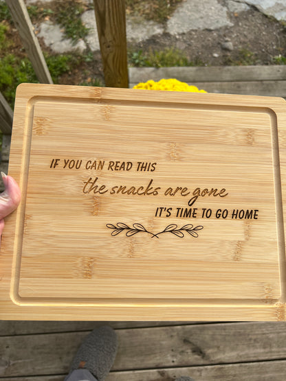 If You Can Read This, The Snacks Are Gone, It’s Time to Go Home | Funny Bamboo Cutting Board