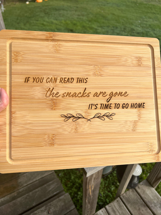 If You Can Read This, The Snacks Are Gone, It’s Time to Go Home | Funny Bamboo Cutting Board