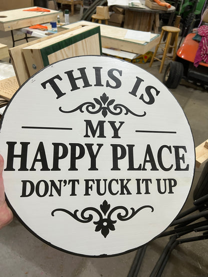This Is My Happy Place, Don't Fuck It Up
