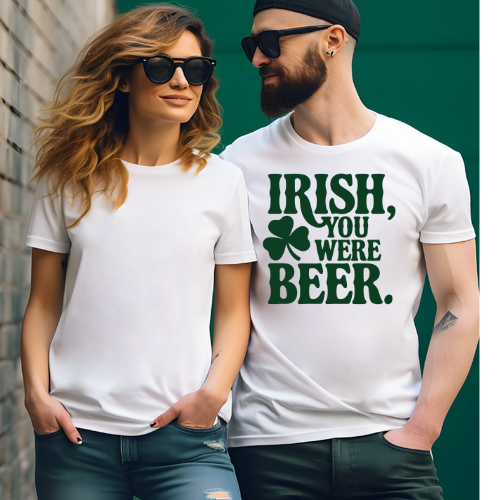 Irish You Were Beer T-Shirt or Hoodie – Funny St. Patrick’s Day Shirt