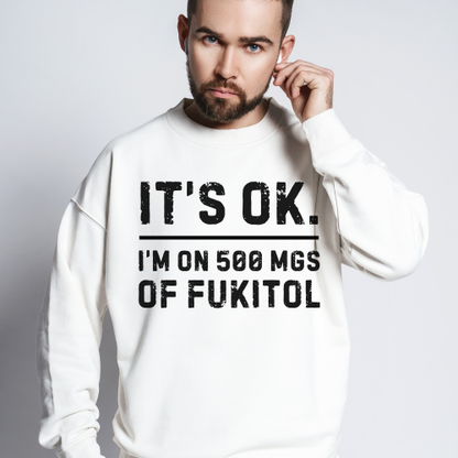 "500 MGs of FUKITOL" Crewneck Sweatshirt