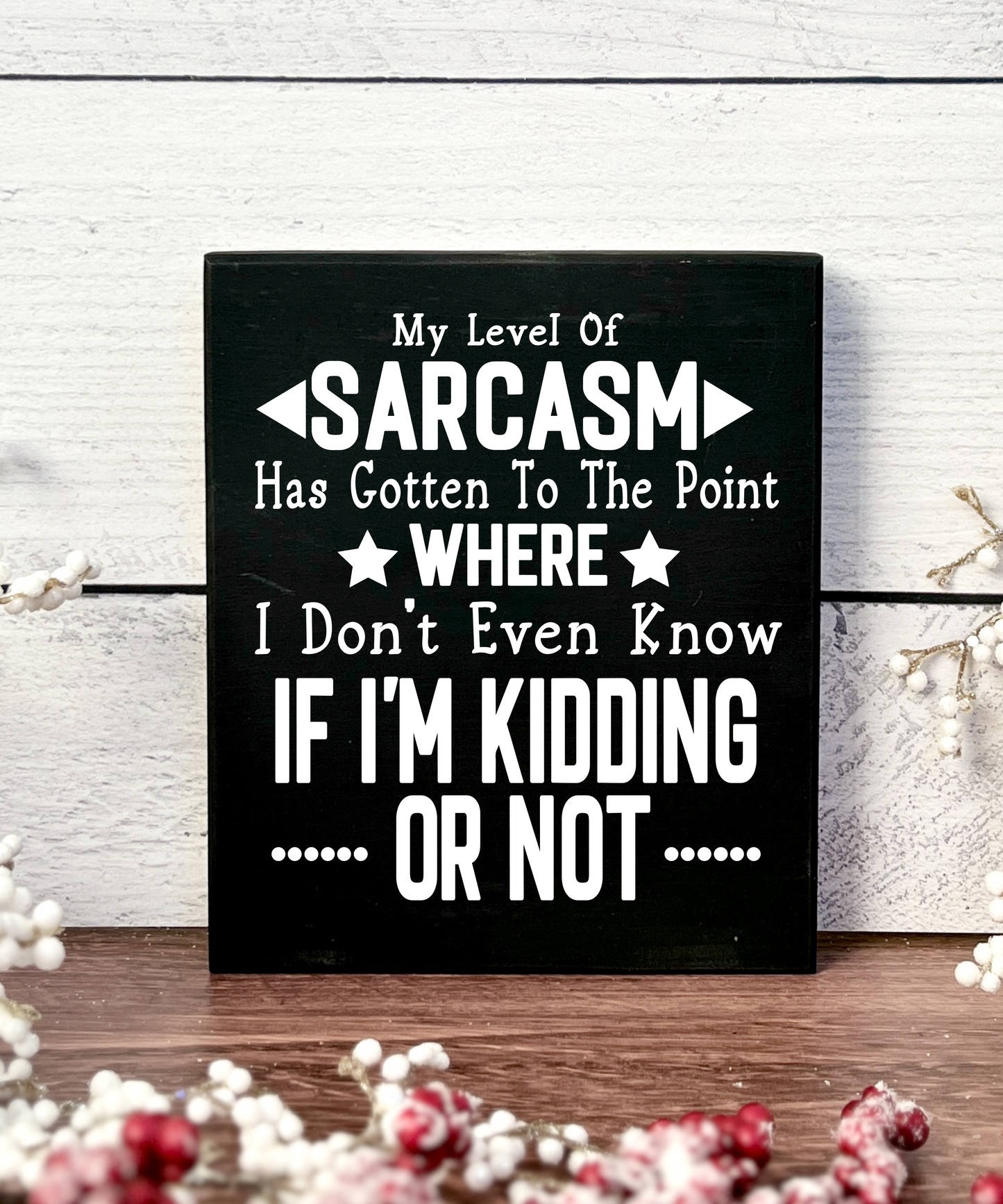 Unframed version: “My level of sarcasm” 8x6 wooden sign, unframed option