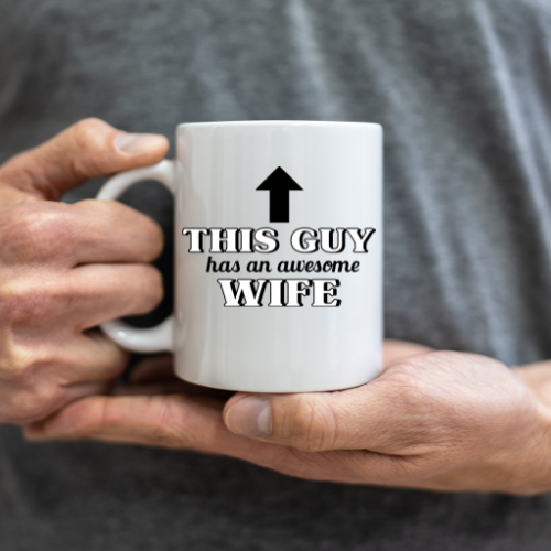 This Guy Has an Awesome Wife - 15 oz Ceramic Coffee Mug