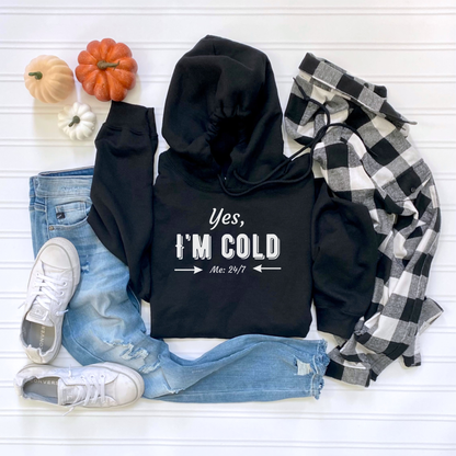 Yes, I’m Cold – Funny Cold Weather Crewneck or Hoodie