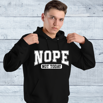 NOPE. NOT TODAY. Sweatshirt