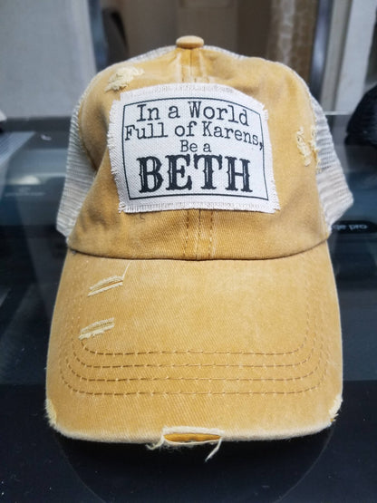 In a world full of Karen's be a Beth