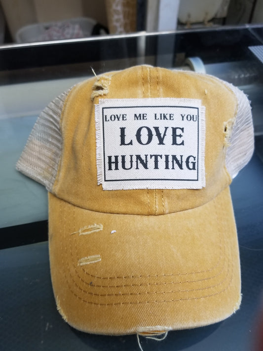 Love me like you love hunting hat